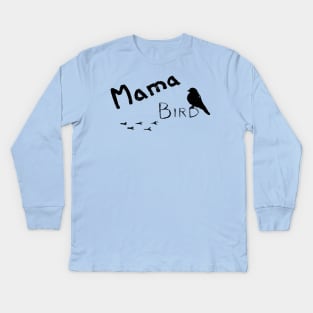 Mama Bird Kids Long Sleeve T-Shirt